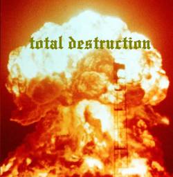 Total Destruction